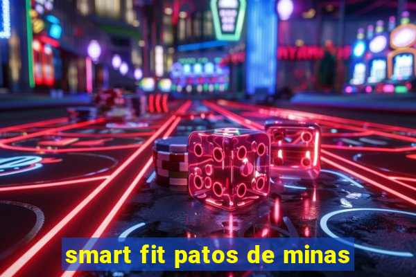 smart fit patos de minas